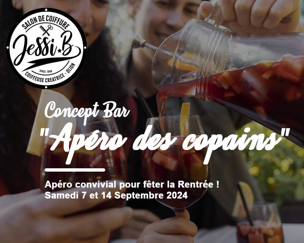 Apéro des Copains - événements collaboratif et amicale au salon de coiffure Jessi-B Dijon, votre concept Bar-Coiffure au Centre ville de Dijon.